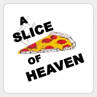 A Slice of Heaven Magnet